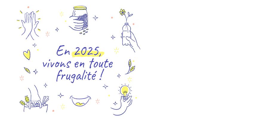 En 2025, vivons en toute frugalité !